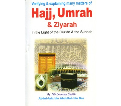 Hajj, Umrah and Ziyarah (Pocket Size) In the light of the Quran & Sunnah