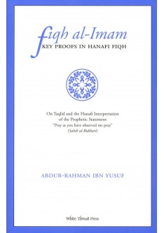 FIQH AL-IMAM: KEY PROOFS IN HANAFI FIQH