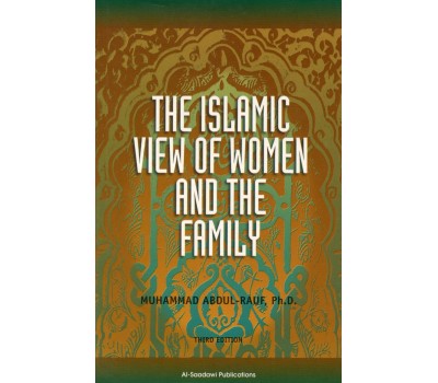The Islamic View Of Women And The Family