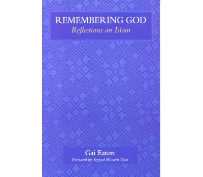 REMEMBERING GOD Reflections on Islam