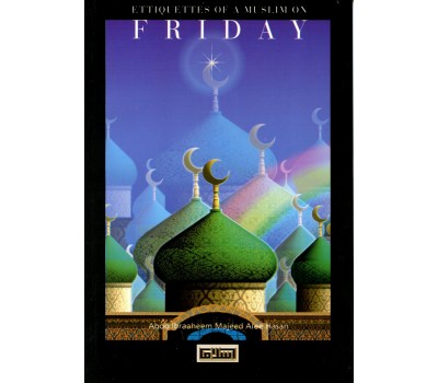 Etiquettes of a Muslim on FRIDAY