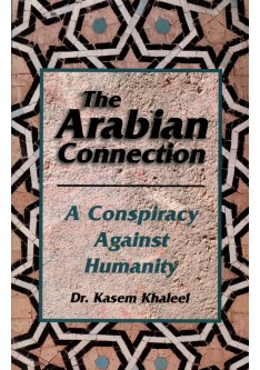 The Arabian Connection : A Conspiracy Against Humanity