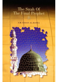 The Sirah of The Final Prophet (pbuh)