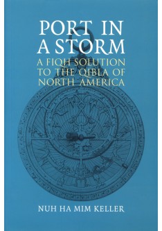 Port in a Storm : A Fiqh Solution to the Qibla of North America