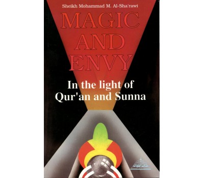 MAGIC AND ENVY: IN THE LIGHT OF QURAN AND SUNNAH