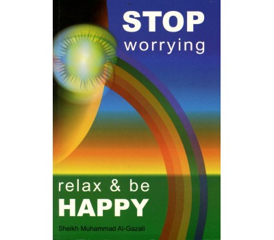 Stop Worrying, Relax & be Happy