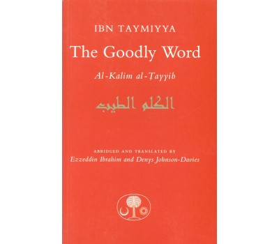 The Goodly Word : Al Kalim al Tayyib