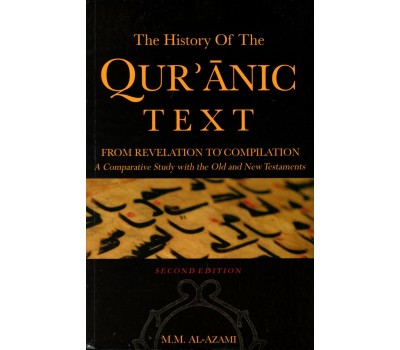 The History of The Quranic Text from Revelation to Compilation
