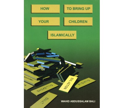 How to Bring up Your Children Islamically