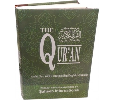 The Quran, Arabic Text with Corresponding English Meanings, English Revised and Edited By (Saheeh International)