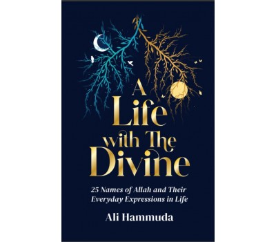 A LIFE WITH THE DIVINE 25 Names of Allah and their everyday expressions in life