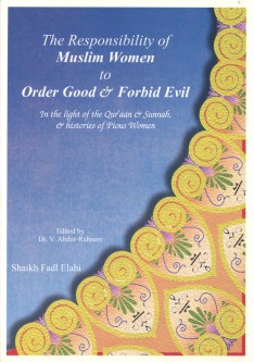 The Responsibility Of Muslim Women To Order Good & Forbid Evil
