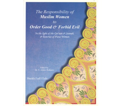 The Responsibility Of Muslim Women To Order Good & Forbid Evil