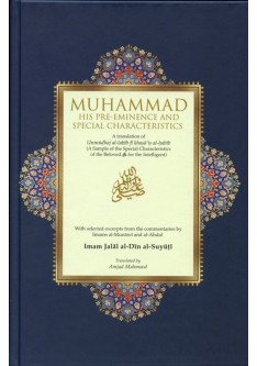 Muhammad (SAW): His Pre-eminence and Special Characteristics H/B