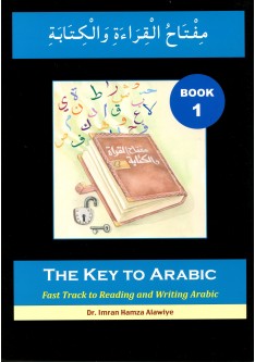 The Key to Arabic Fast Track to Reading and Writing Arabic Book 1