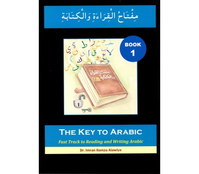 The Key to Arabic Fast Track to Reading and Writing Arabic Book 1