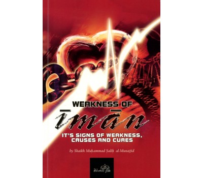 Weakness of Iman: Its Signs of Weakness, Causes and cure