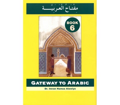 Gateway to Arabic: Book 6