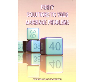 FORTY SOLUTIONS TO YOUR MARRIAGE PROBLEMS