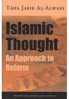 Islamic Thought : An Approach to Reform