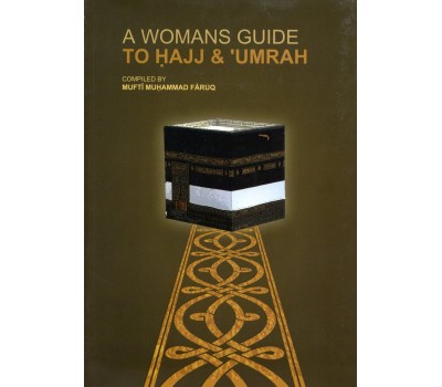 A Woman's Guide To Hajj & Umrah