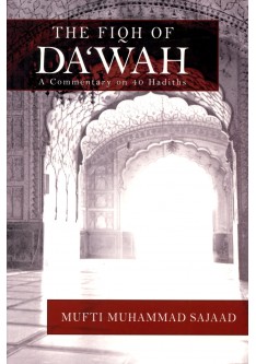 THE FIQH OF DAWAH - A Commentary on 40 Hadiths