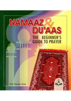 Namaaz & Du'aas, The Beginner's Guide To Prayer