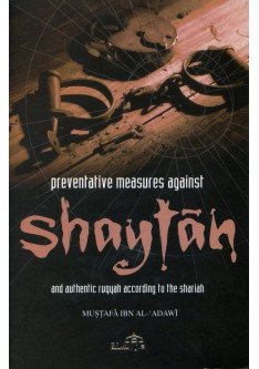 Preventive Measures Against Shaytan And Authentic Ruqyah According To The Shari’ah