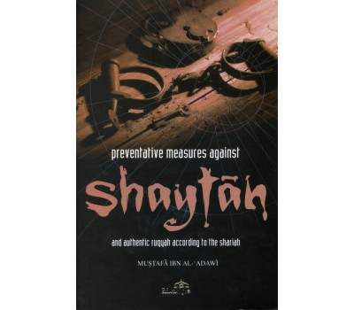 Preventive Measures Against Shaytan And Authentic Ruqyah According To The Shari’ah