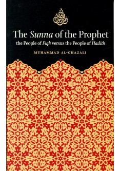 The Sunna of the Prophet: the People of Fiqh Versus the  People of Hadith