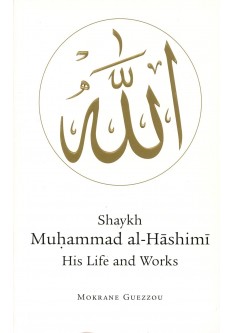 Shaykh Muhammad al-Hashimi: His Life and Works