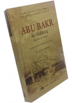 ABU BAKR As-Siddeeq: His Life and Times