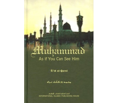 Muhammad As If You Can See Him (pbuh)