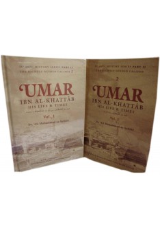 UMAR Ibn Al Khattab His Life & Times (2 Vol.)
