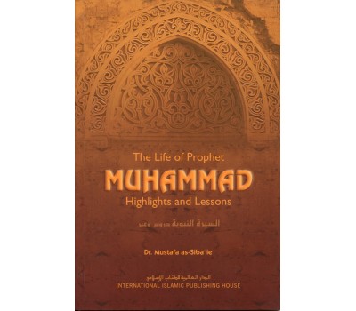 The Life of Prophet Muhammad (saw): Highlights and Lessons