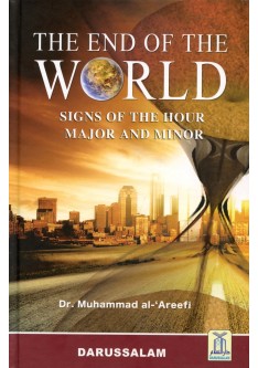 The End of the WORLD: Signs of the Hour Major and Minor