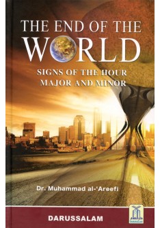 The End of the WORLD: Signs of the Hour Major and Minor