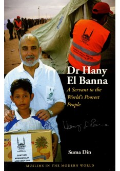 Dr Hany El Banna: A Servant to the World's Poorest People