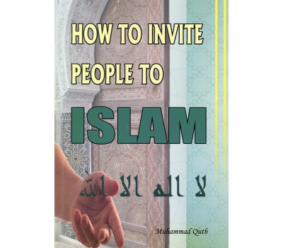 How to Invite People to Islam