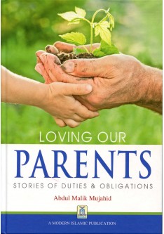 LOVING OUR PARENTS Stories of Duties and Obligations