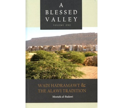 A Blessed Valley - Wadi Hadramawt and the Alawi Tradition