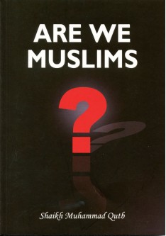 Are We Muslims?