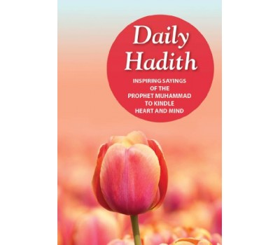 Daily Hadith - Inspiring Sayings of the Prophet Muhammad to Kindle Heart and Mind