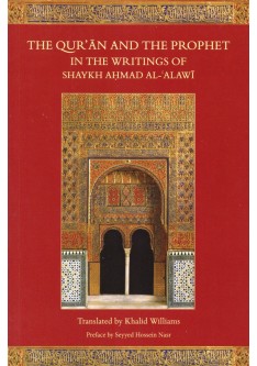 THE QUR’AN AND THE PROPHET IN THE WRITINGS OF SHAYKH AHMAD AL-ALAWI