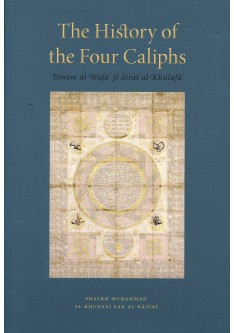 The History of the Four Caliphs : Itmam al-Wafa’ fī Sirat al-Khulafa’