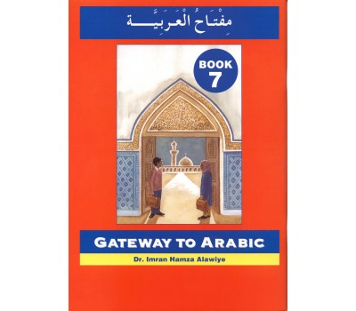 Gateway to Arabic: Book 7
