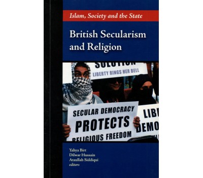 British Secularism and Religion. Islam, Society and the State