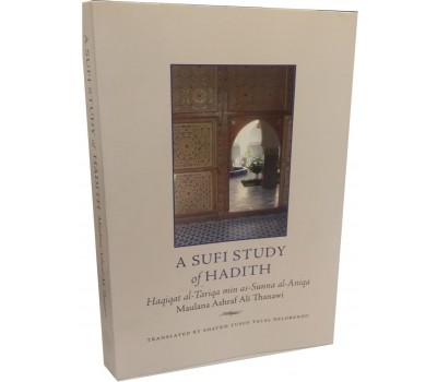 A Sufi Study of Hadith (Haqiqa al-Tariqa min as-Sunna al-Aniqa)