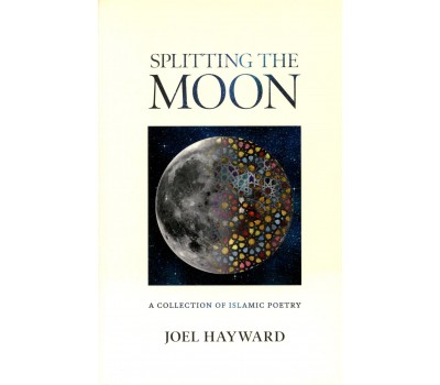 Splitting the Moon: A Collection of Islamic Poetry