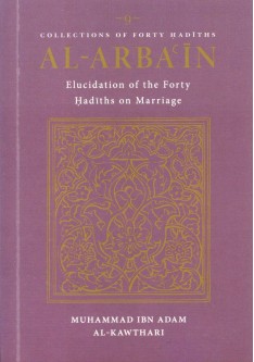 Al Arba'in (9) : Elucidation of Forty Hadiths on Marriage